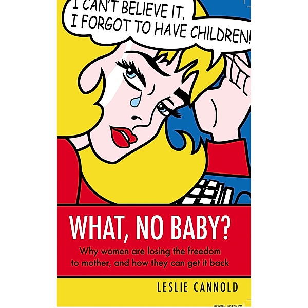 What No Baby? / Fremantle Press, Leslie Cannold