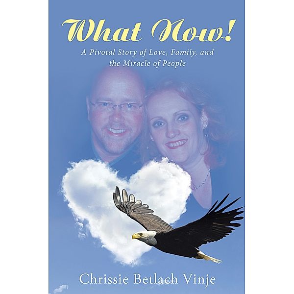 What Now!, Chrissie Betlach Vinje