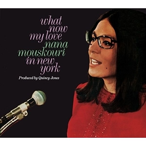 What Now My Love: Nana Mouskouri In New York+Nan, Nana Mouskouri