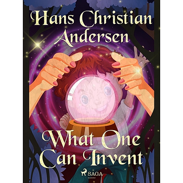 What One Can Invent / Hans Christian Andersen's Stories, H. C. Andersen