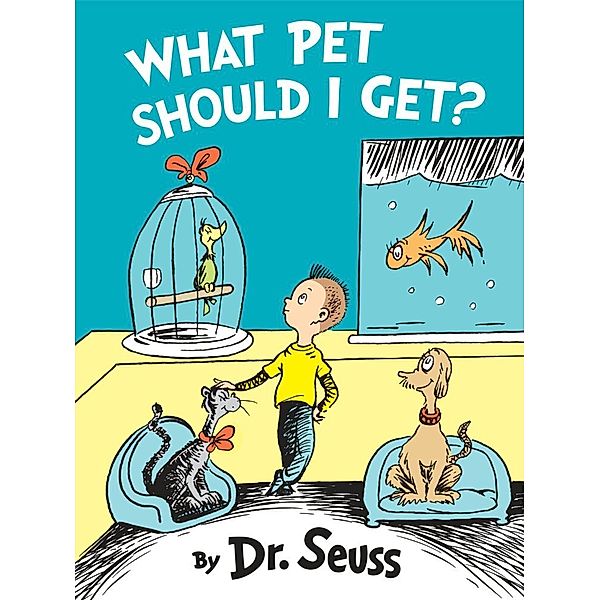 What Pet Should I Get?, Dr. Seuss
