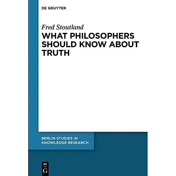 What Philosophers Should Know About Truth, Fred Stoutland