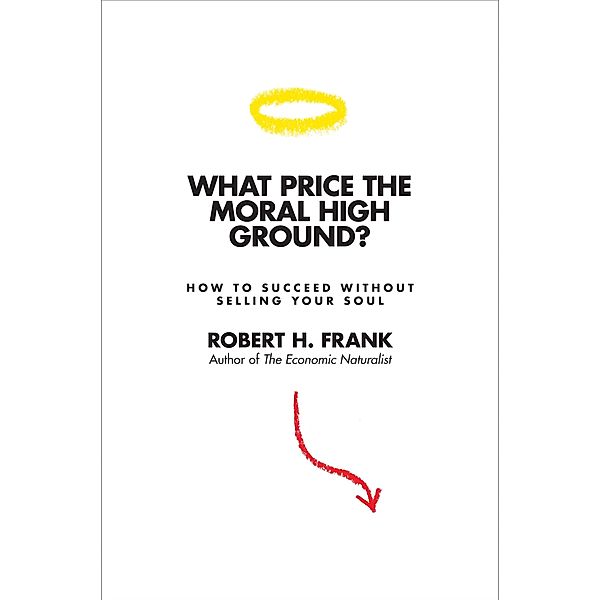 What Price the Moral High Ground?, Robert H. Frank