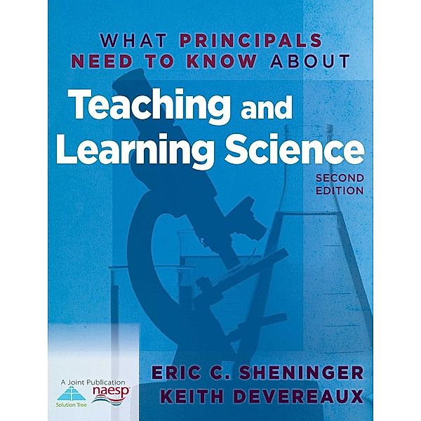 What Principals Need to Know About Teaching and Learning Science, Eric C. Sheninger, Keith Devereaux