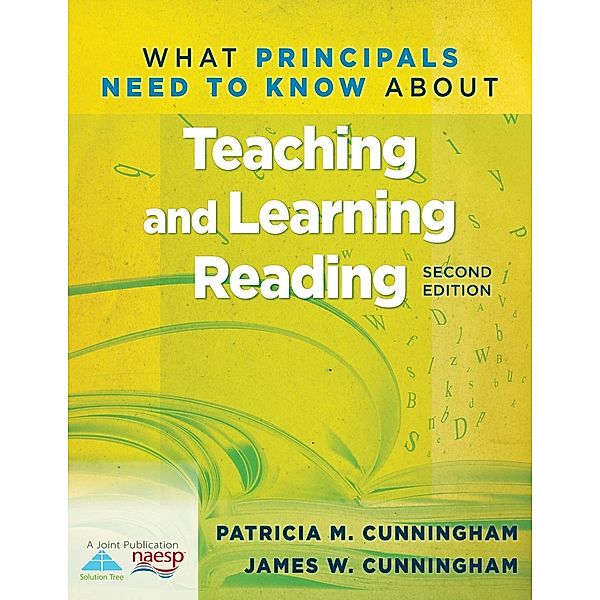 What Principals Need to Know About Teaching and Learning Reading / What Principals Need to Know About, Patricia M. Cunningham, James W. Cunningham