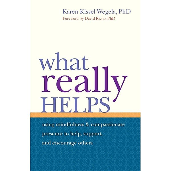 What Really Helps, Karen Kissel Wegela