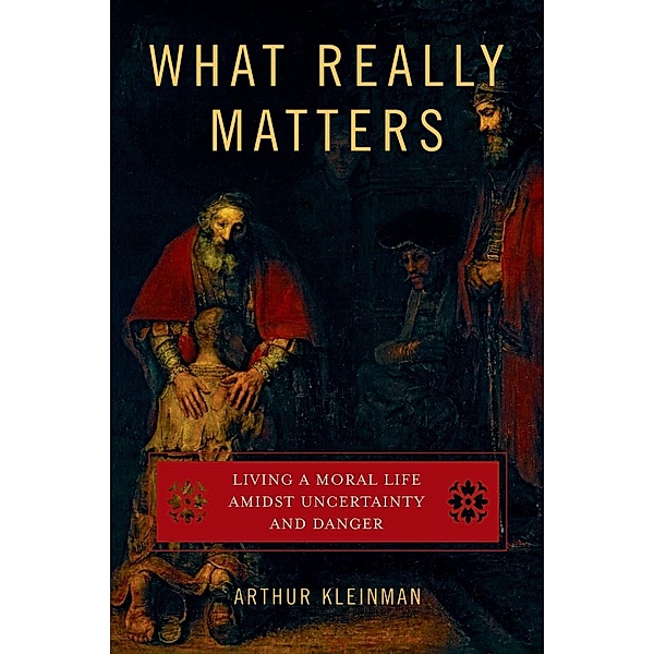 What Really Matters, Arthur M. D. Kleinman