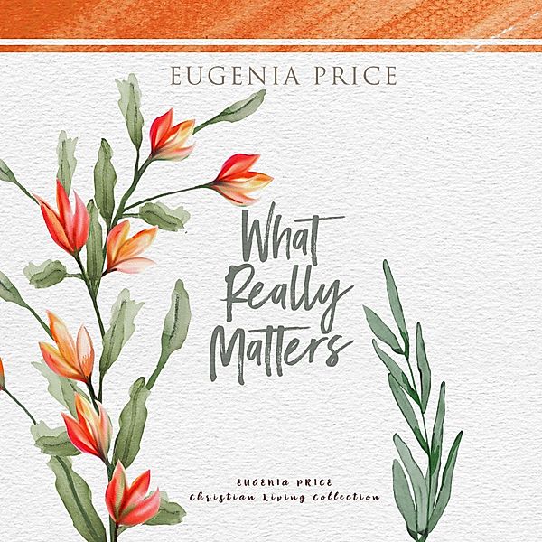 What Really Matters, Eugenia Price