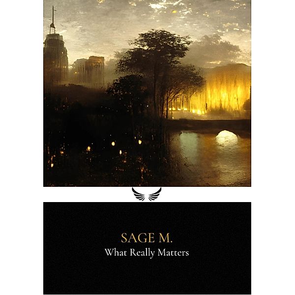 What Really Matters, Sage M.