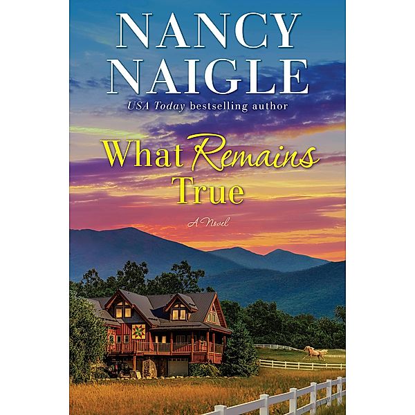 What Remains True, Nancy Naigle