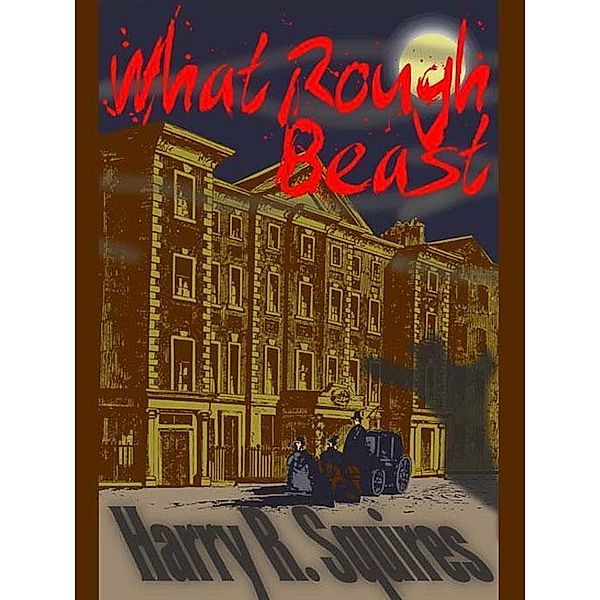 What Rough Beast, Harry R. Squires
