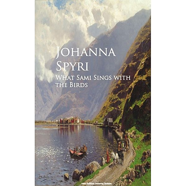 What Sami sings with the Birds, Johanna Spyri