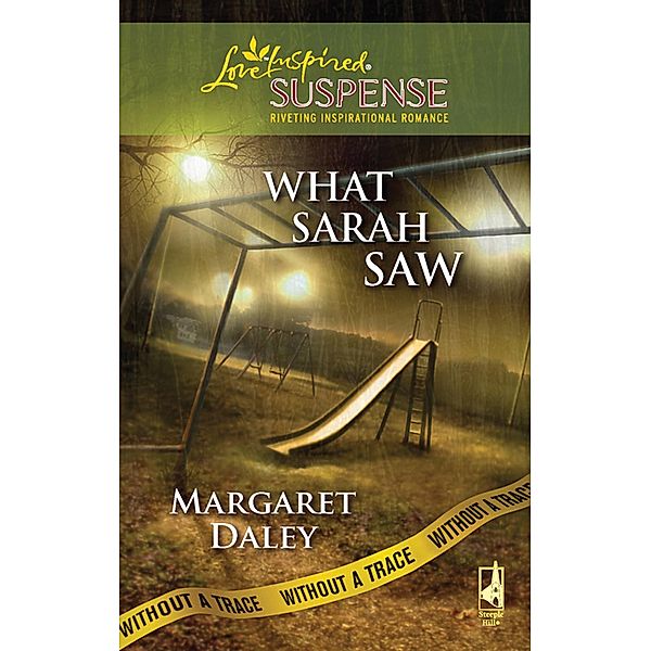 What Sarah Saw / Without a Trace Bd.1, Margaret Daley