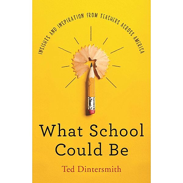 What School Could Be, Ted Dintersmith