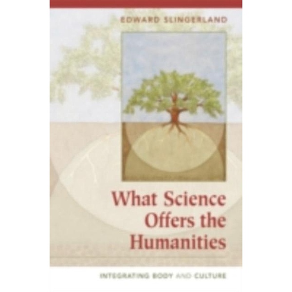 What Science Offers the Humanities, Edward Slingerland