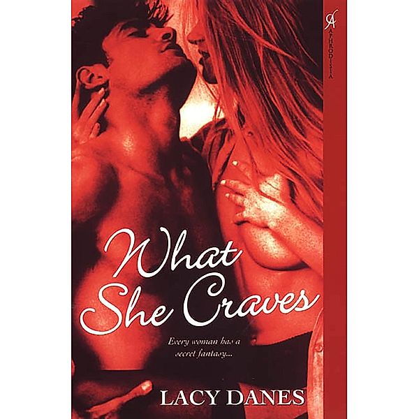 What She Craves, Lacy Danes
