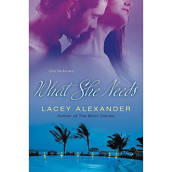 What She Needs, Lacey Alexander