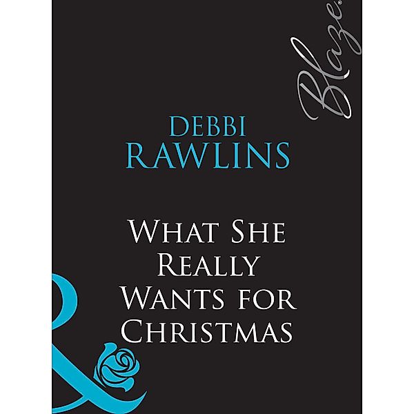 What She Really Wants For Christmas / Million Dollar Secrets Bd.7, Debbi Rawlins