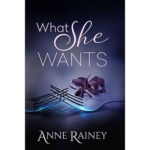 What She Wants / Cape May Trilogy Bd.1, Anne Rainey