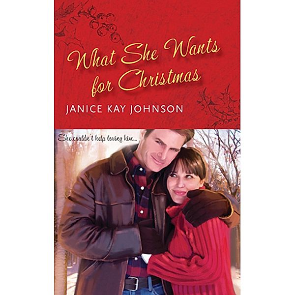 What She Wants for Christmas / Mills & Boon, Janice Kay Johnson