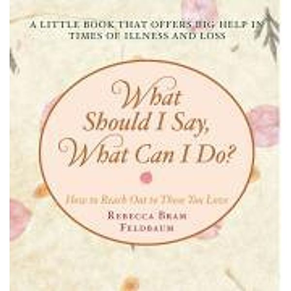 What Should I Say, What Can I Do?, Rebecca Bram Feldbaum