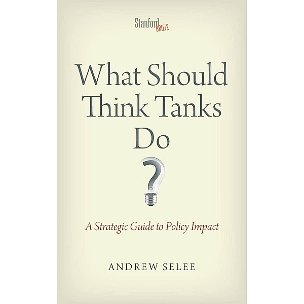 What Should Think Tanks Do?, Andrew Dan Selee