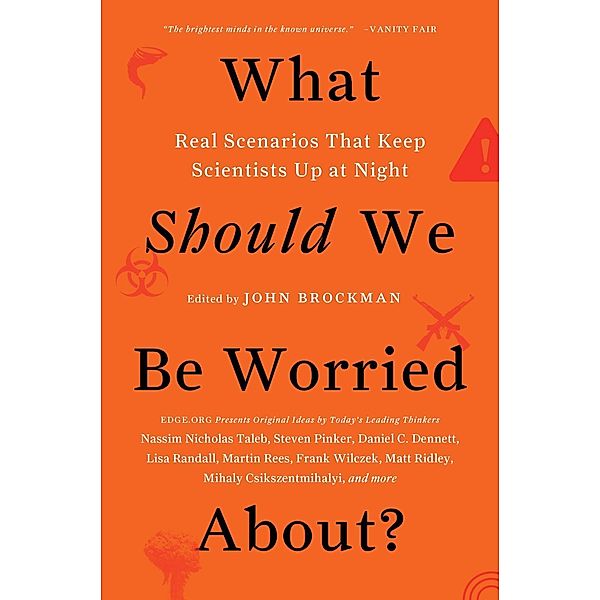 What Should We Be Worried About? / Edge Question Series, John Brockman