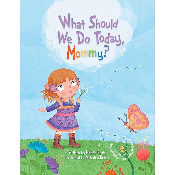 What Should We Do Today, Mommy?, Michele Foote
