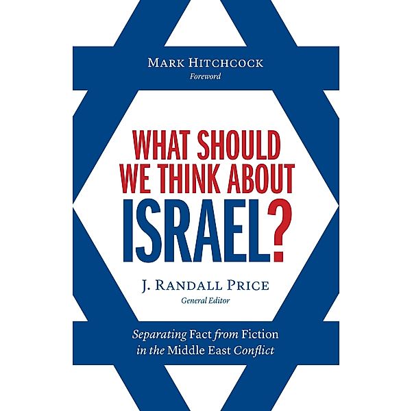 What Should We Think About Israel?, Randall Price