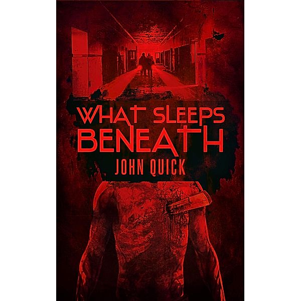 What Sleeps Beneath, John Quick