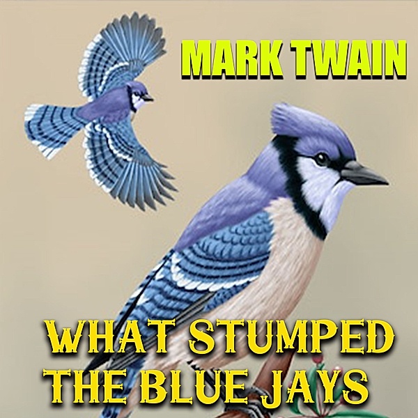 What Stumped the Blue Jays, Mark Twain
