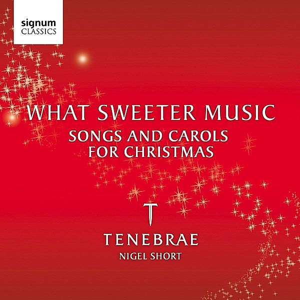 What Sweeter Music-Weihnachtslieder, Tenebrae Choir