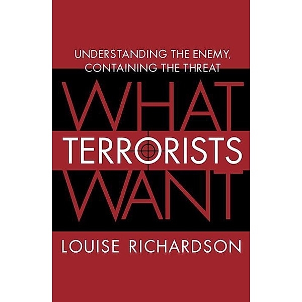 What Terrorists Want, Louise Richardson