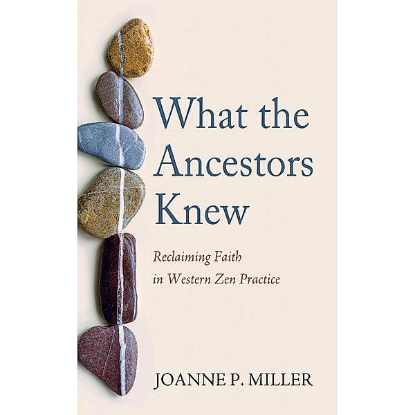 What the Ancestors Knew, Joanne P. Miller