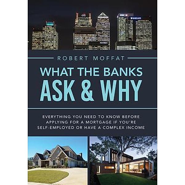 What The Banks Ask & Why / Robert Moffat, Robert Moffat