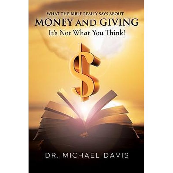 What the bible really says about Money and Giving / WordHouse Book Publishing, Mike Davis
