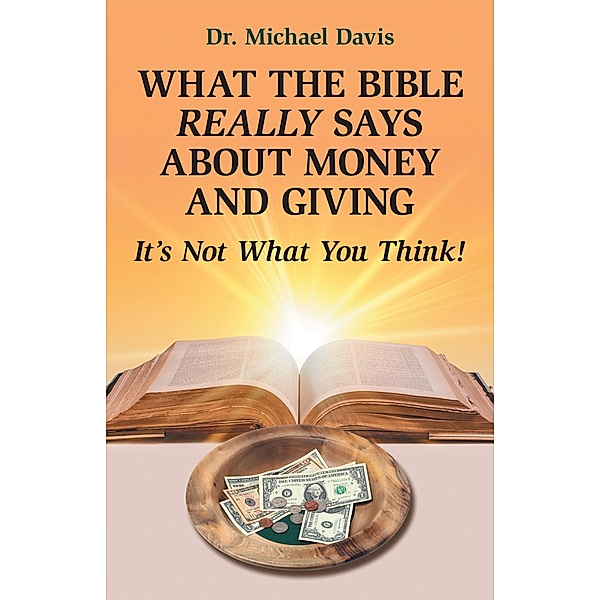 What the Bible Really Says About Money and Giving, Michael Davis