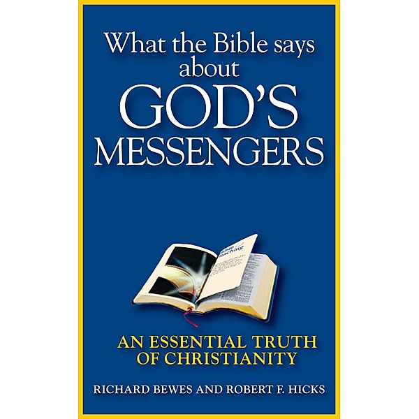 What the Bible Says about God's Messengers, Richard Bewes, Robert F. Hicks