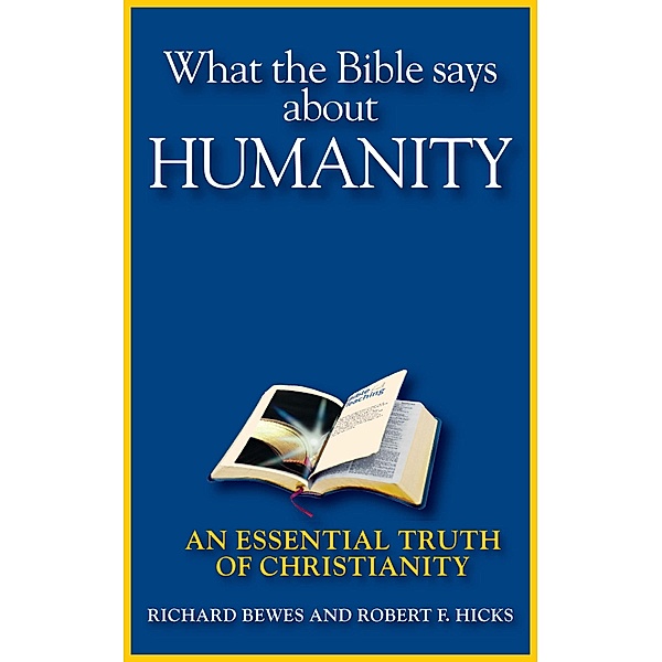What the Bible Says about Humanity, Richard Bewes, Robert F. Hicks