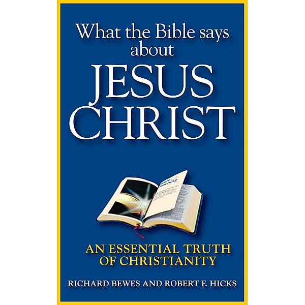 What the Bible Says about Jesus Christ, Richard Bewes, Robert F. Hicks