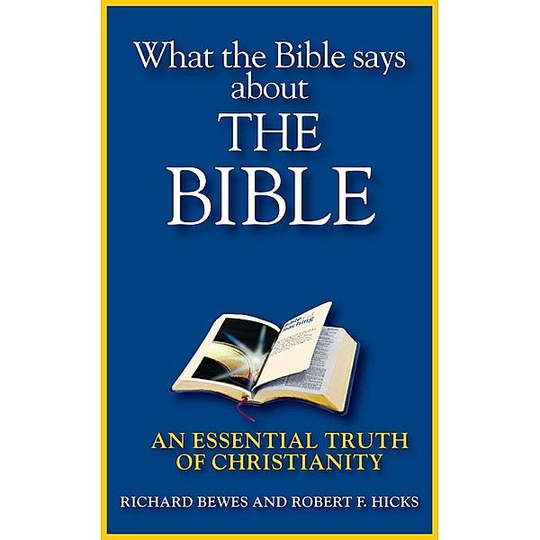 What the Bible says about the Bible, Richard Bewes, Robert F. Hicks