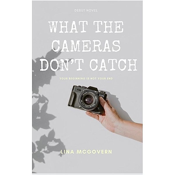 What The Cameras Don't Catch, Lina McGovern