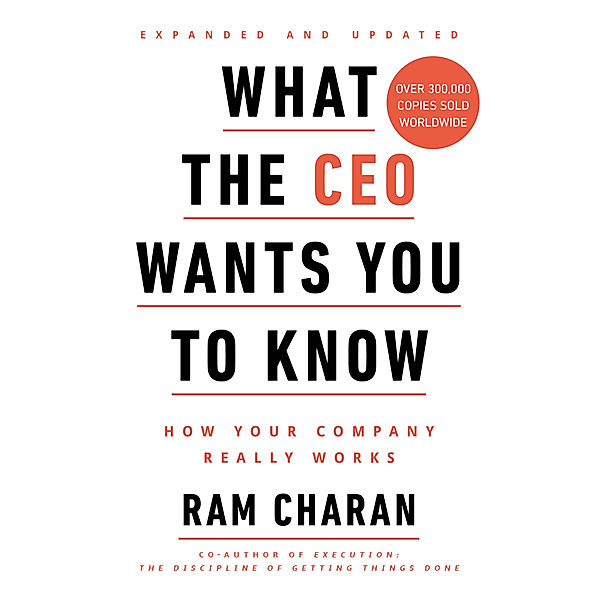 What the CEO Wants You to Know, Ram Charan