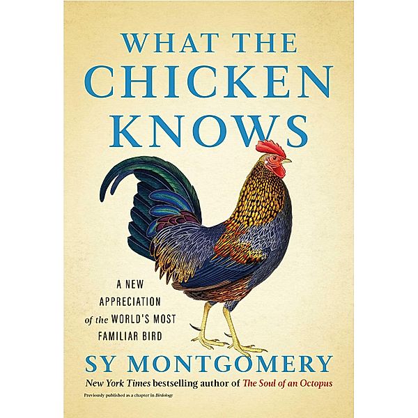 What the Chicken Knows, Sy Montgomery