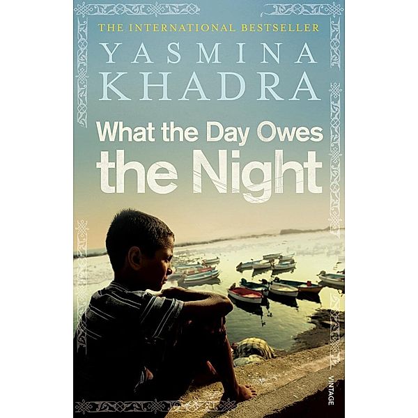 What the Day Owes the Night, Yasmina Khadra