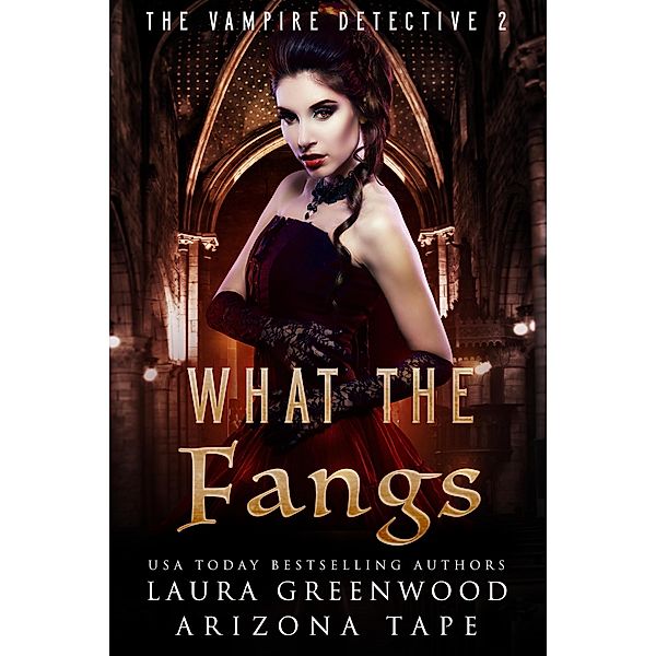 What The Fangs (The Vampire Detective, #2) / The Vampire Detective, Laura Greenwood, Arizona Tape