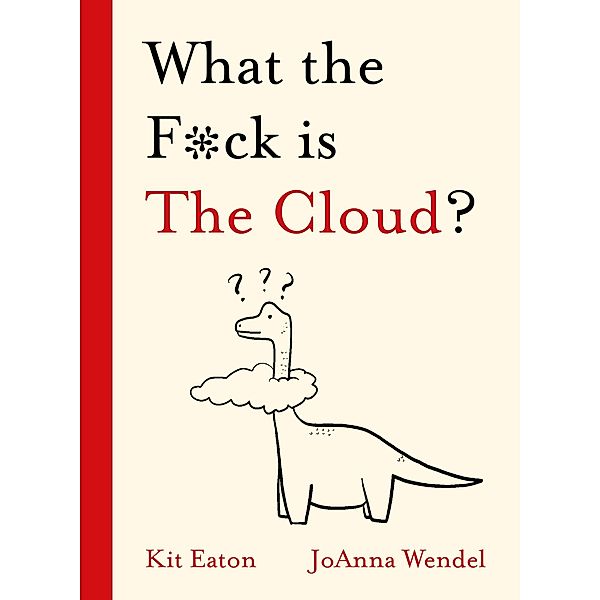What the F*ck is The Cloud? / WTF Series, Kit Eaton