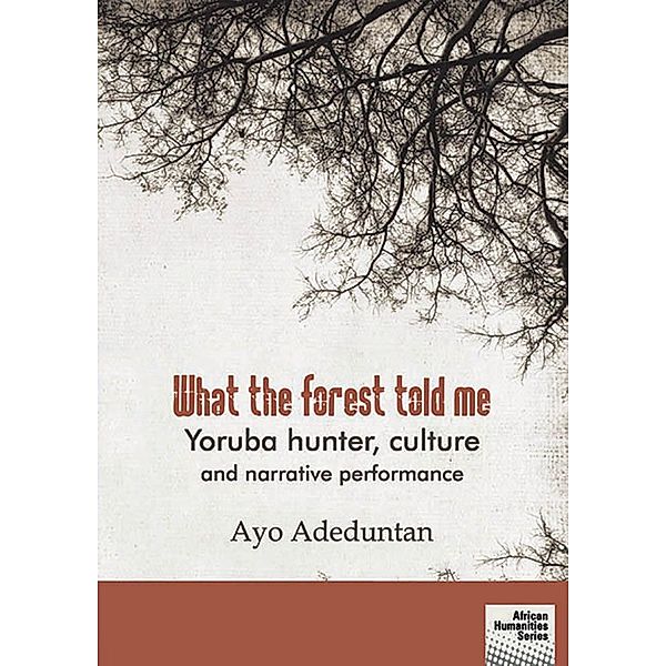 What the forest told me, Ayo Adeduntan