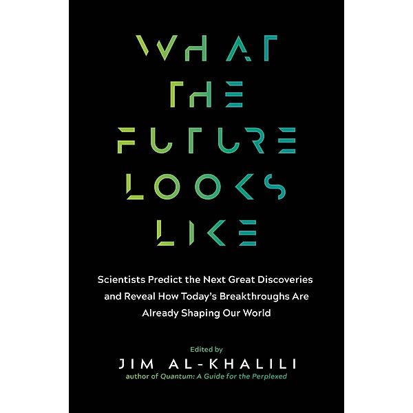 What the Future Looks Like, Jim Al-Khalili