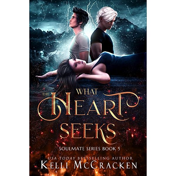 What the Heart Seeks: A Psychic-Elemental Romance (Soulmate, #5) / Soulmate, Kelli McCracken